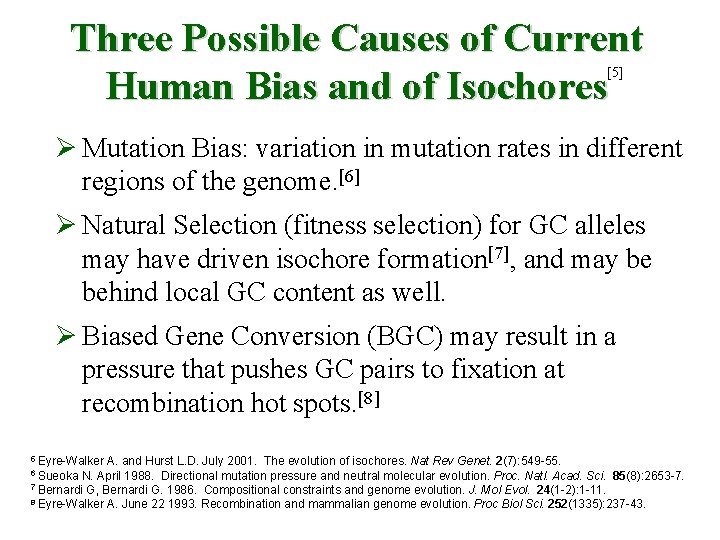 Three Possible Causes of Current Human Bias and of Isochores [5] Ø Mutation Bias: