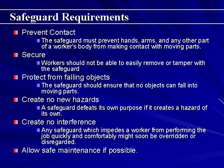 Safeguard Requirements Prevent Contact The safeguard must prevent hands, arms, and any other part