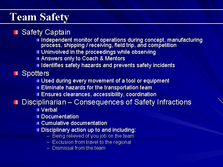 Team Safety Captain Independent monitor of operations during concept, manufacturing process, shipping / receiving,