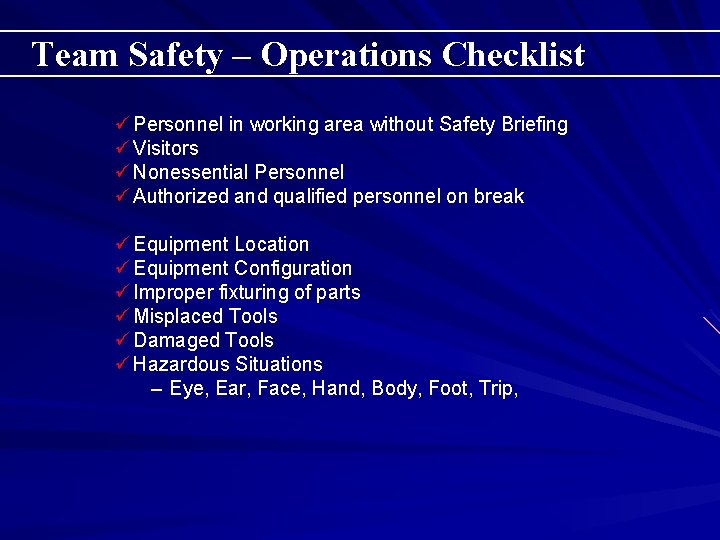 Team Safety – Operations Checklist ü Personnel in working area without Safety Briefing ü