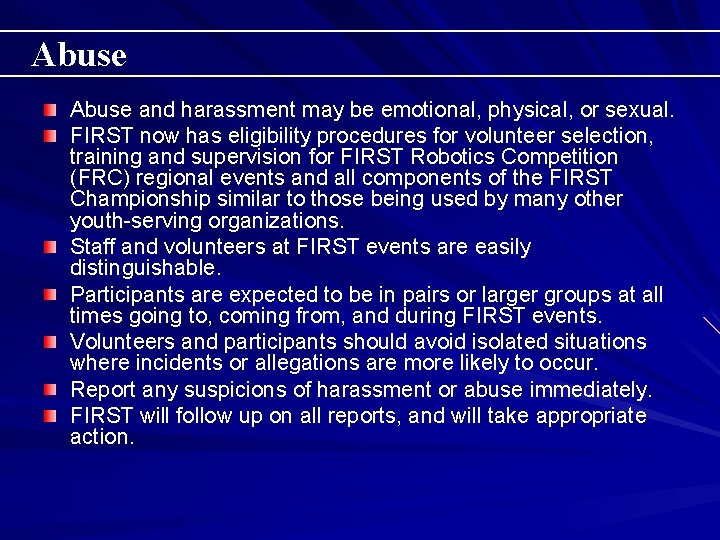 Abuse and harassment may be emotional, physical, or sexual. FIRST now has eligibility procedures