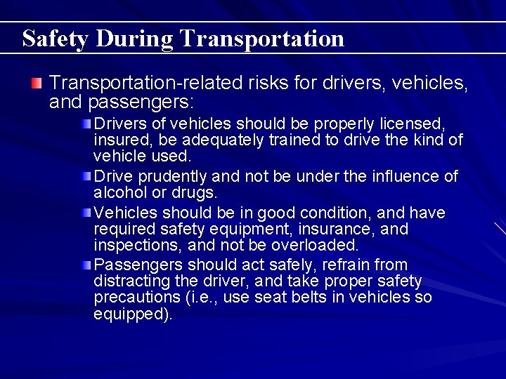 Safety During Transportation-related risks for drivers, vehicles, and passengers: Drivers of vehicles should be