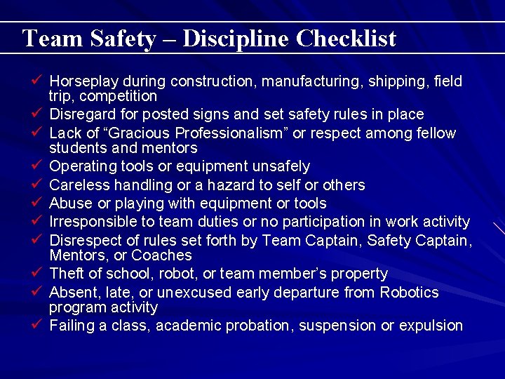 Team Safety – Discipline Checklist ü Horseplay during construction, manufacturing, shipping, field trip, competition