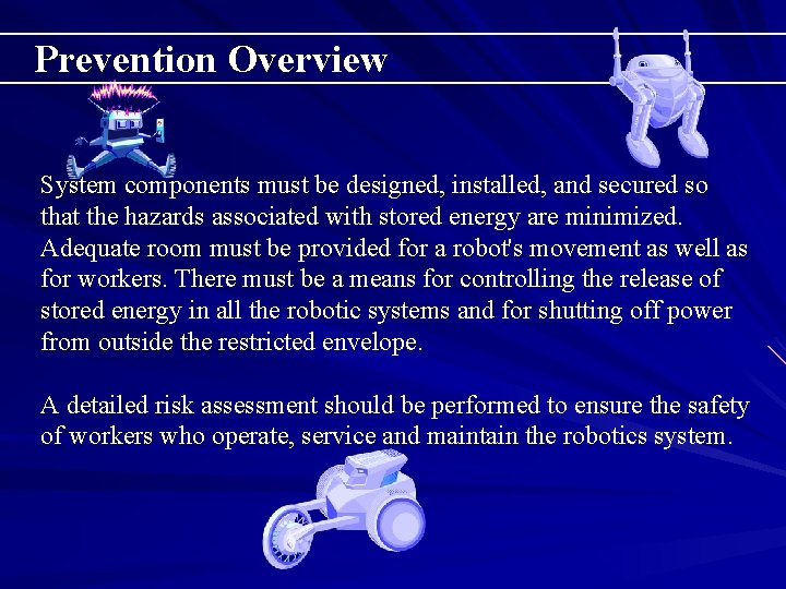 Prevention Overview System components must be designed, installed, and secured so that the hazards