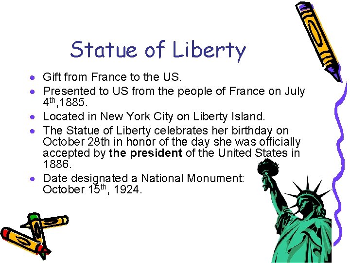 Statue of Liberty · Gift from France to the US. · Presented to US