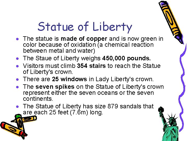 Statue of Liberty · The statue is made of copper and is now green