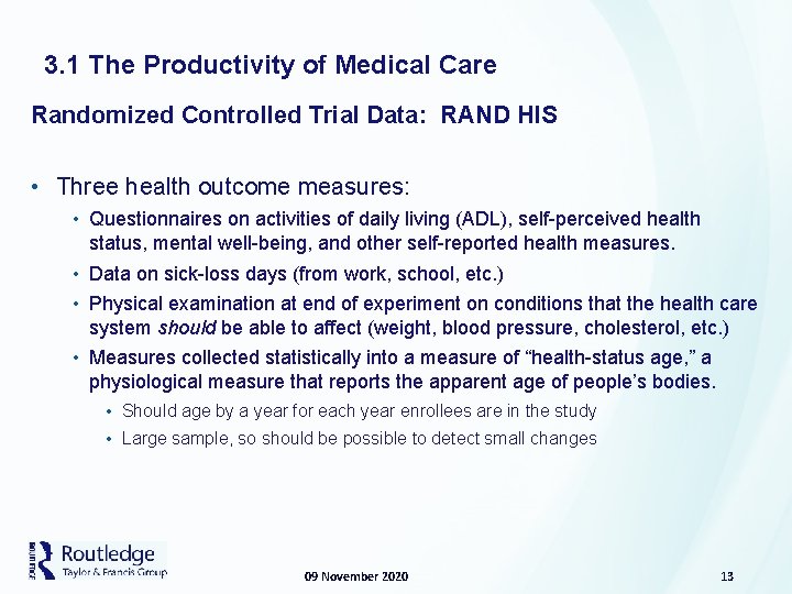 3. 1 The Productivity of Medical Care Randomized Controlled Trial Data: RAND HIS •