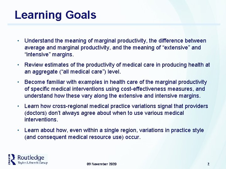 Learning Goals • Understand the meaning of marginal productivity, the difference between average and
