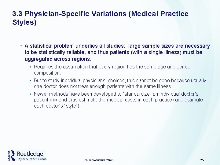 3. 3 Physician-Specific Variations (Medical Practice Styles) • A statistical problem underlies all studies: