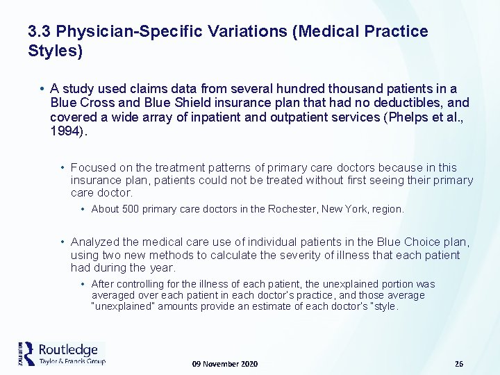 3. 3 Physician-Specific Variations (Medical Practice Styles) • A study used claims data from