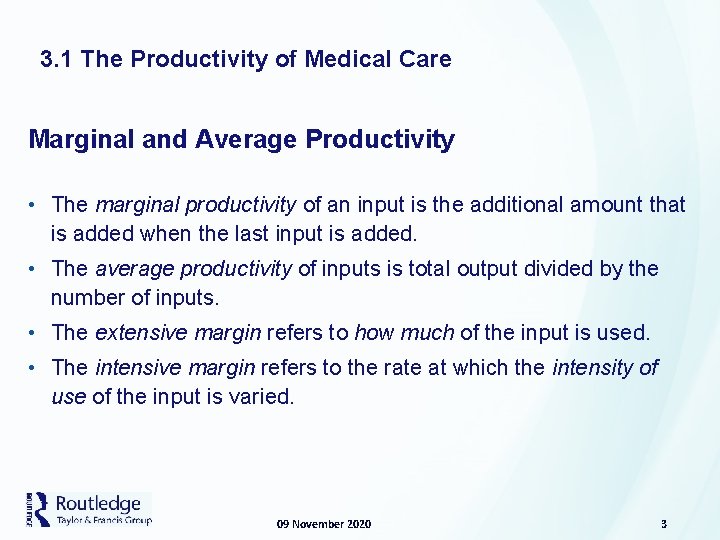 3. 1 The Productivity of Medical Care Marginal and Average Productivity • The marginal