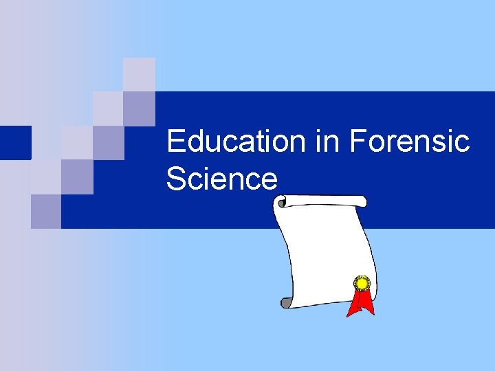 Education in Forensic Science 