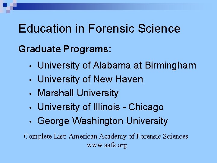 Education in Forensic Science Graduate Programs: • • • University of Alabama at Birmingham