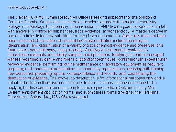 FORENSIC CHEMIST The Oakland County Human Resources Office is seeking applicants for the position