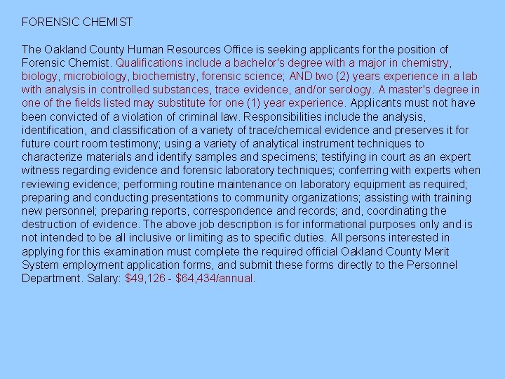 FORENSIC CHEMIST The Oakland County Human Resources Office is seeking applicants for the position