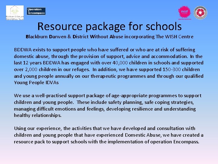 Resource package for schools Blackburn Darwen & District Without Abuse incorporating The WISH Centre Resource package for schools Blackburn Darwen & District Without Abuse incorporating The WISH Centre