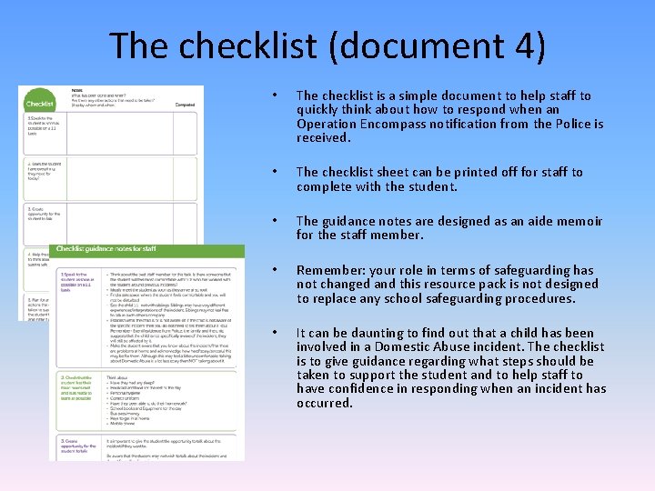 The checklist (document 4) • The checklist is a simple document to help staff