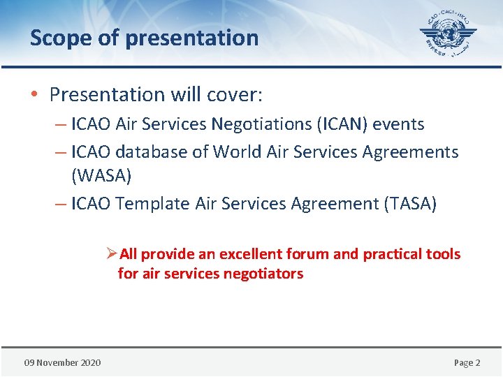 Scope of presentation • Presentation will cover: – ICAO Air Services Negotiations (ICAN) events