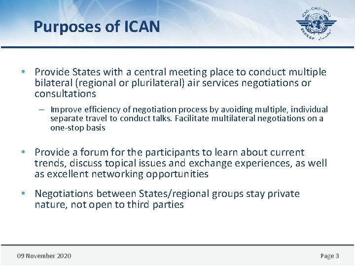 Purposes of ICAN • Provide States with a central meeting place to conduct multiple