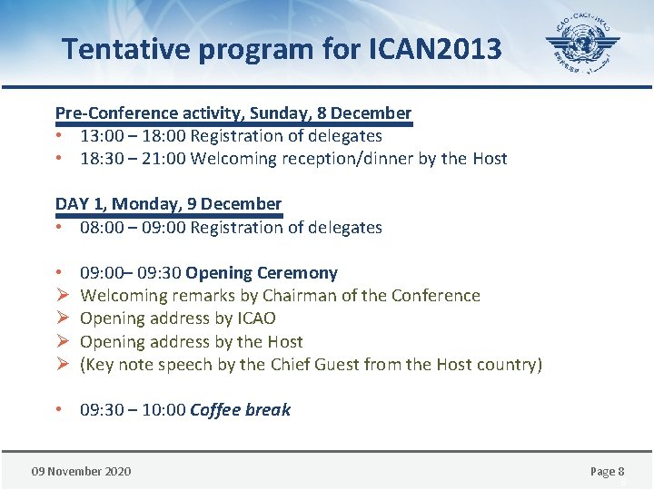 Tentative program for ICAN 2013 Pre-Conference activity, Sunday, 8 December • 13: 00 –