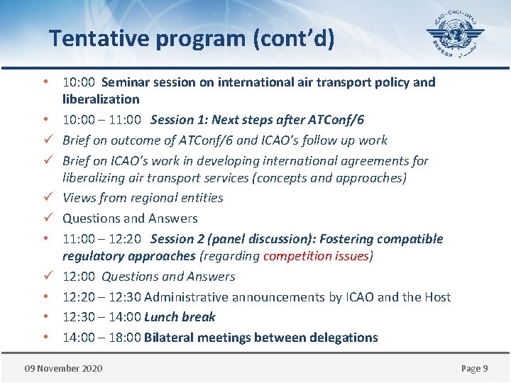 Tentative program (cont’d) • 10: 00 Seminar session on international air transport policy and