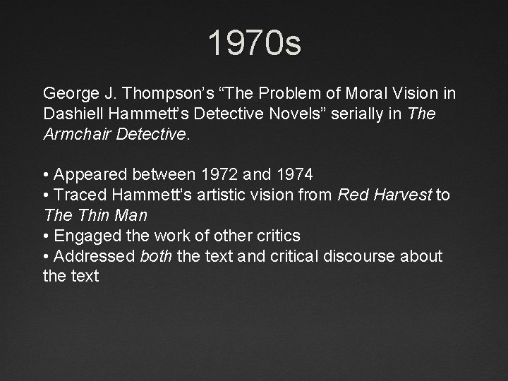 1970 s George J. Thompson’s “The Problem of Moral Vision in Dashiell Hammett’s Detective