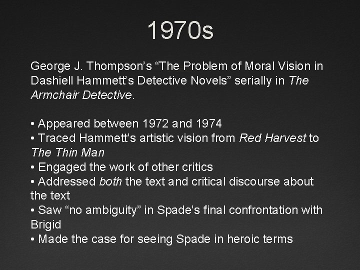 1970 s George J. Thompson’s “The Problem of Moral Vision in Dashiell Hammett’s Detective