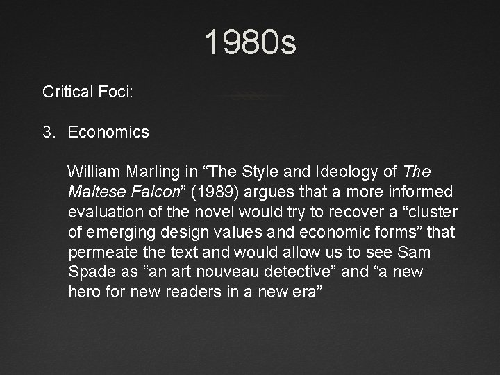 1980 s Critical Foci: 3. Economics William Marling in “The Style and Ideology of
