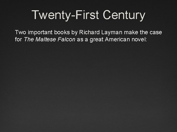 Twenty-First Century Two important books by Richard Layman make the case for The Maltese