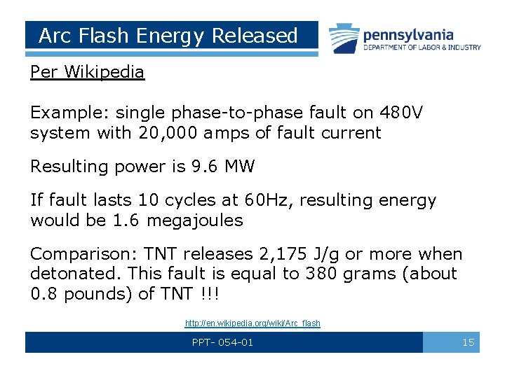 Arc Flash Energy Released Per Wikipedia Example: single phase-to-phase fault on 480 V system