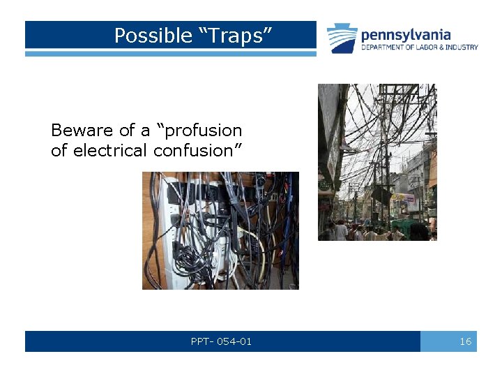 Possible “Traps” Beware of a “profusion of electrical confusion” PPT- 054 -01 16 