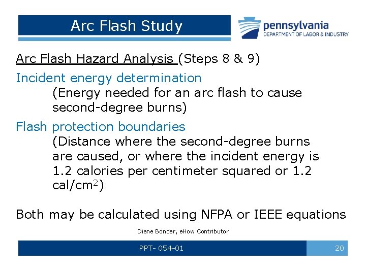 Arc Flash Study Arc Flash Hazard Analysis (Steps 8 & 9) Incident energy determination