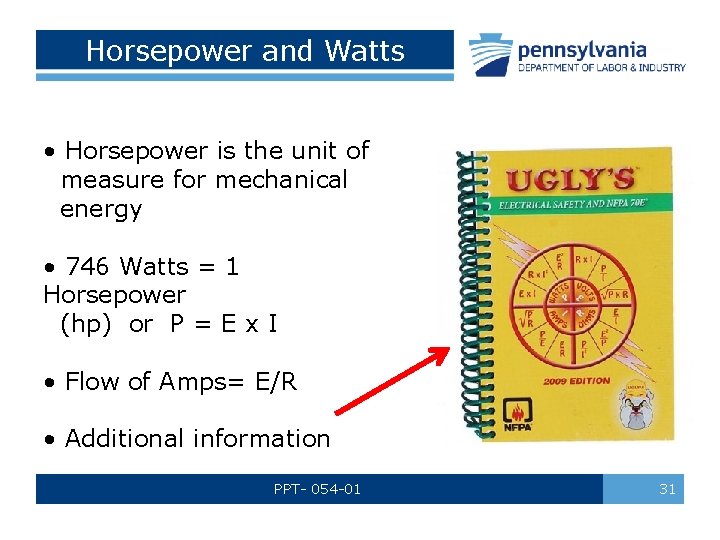 Horsepower and Watts • Horsepower is the unit of measure for mechanical energy •