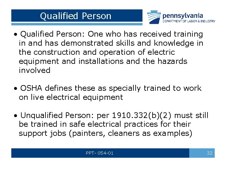 Qualified Person • Qualified Person: One who has received training in and has demonstrated