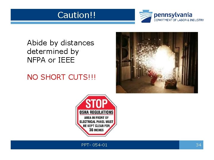 Caution!! Abide by distances determined by NFPA or IEEE NO SHORT CUTS!!! PPT- 054