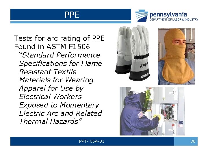 PPE Tests for arc rating of PPE Found in ASTM F 1506 “Standard Performance