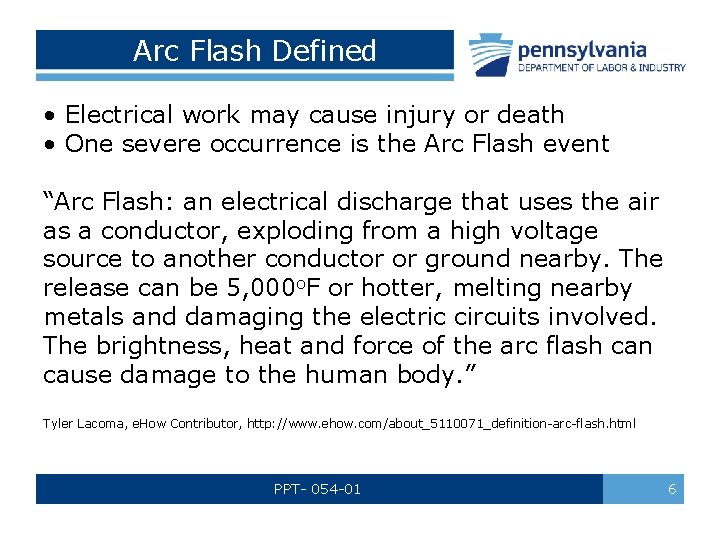 Arc Flash Defined • Electrical work may cause injury or death • One severe