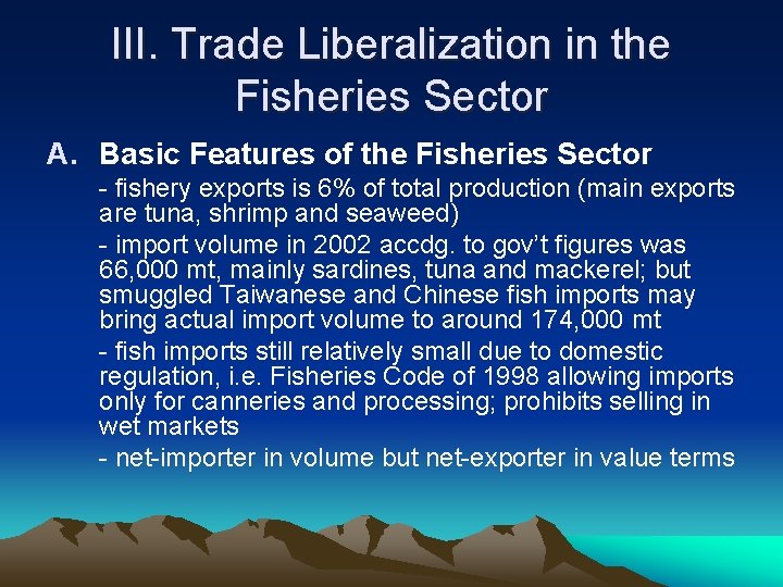 III. Trade Liberalization in the Fisheries Sector A. Basic Features of the Fisheries Sector
