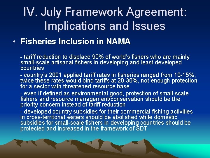 IV. July Framework Agreement: Implications and Issues • Fisheries Inclusion in NAMA - tariff