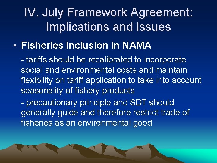 IV. July Framework Agreement: Implications and Issues • Fisheries Inclusion in NAMA - tariffs