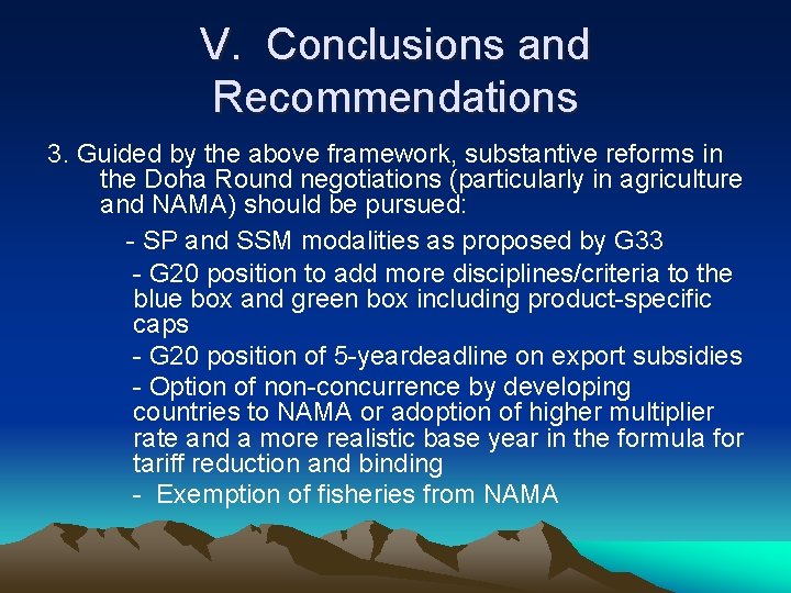 V. Conclusions and Recommendations 3. Guided by the above framework, substantive reforms in the