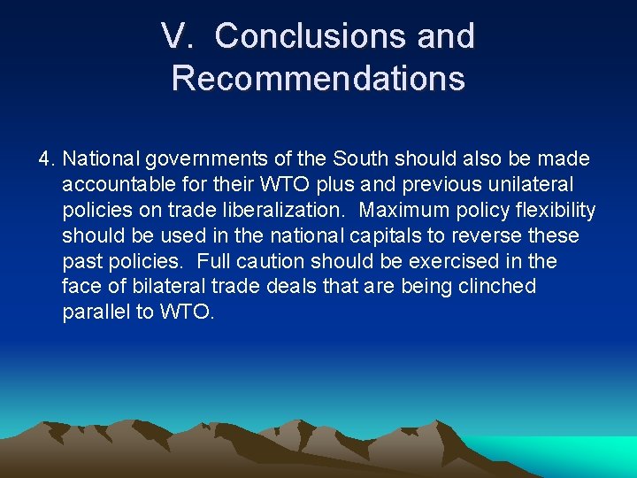 V. Conclusions and Recommendations 4. National governments of the South should also be made