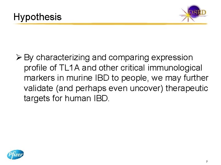 Hypothesis Ø By characterizing and comparing expression profile of TL 1 A and other