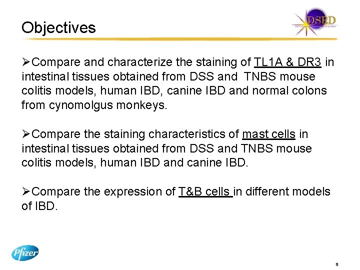 Objectives ØCompare and characterize the staining of TL 1 A & DR 3 in