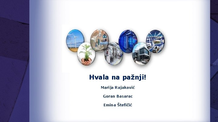 Hvala na pažnji! Marija Rajaković Goran Basarac Emina Štefičić 