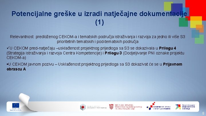 Potencijalne greške u izradi natječajne dokumentacije (1) Relevantnost predloženog CEKOM-a i tematskih područja istraživanja