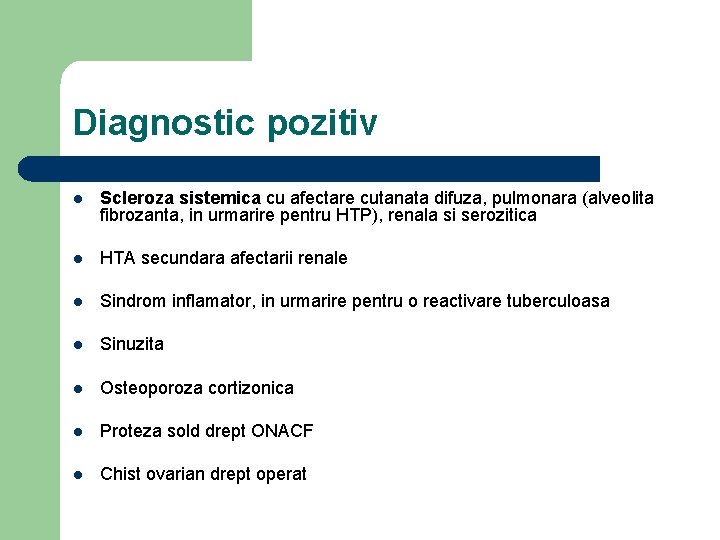 Diagnostic pozitiv l Scleroza sistemica cu afectare cutanata difuza, pulmonara (alveolita fibrozanta, in urmarire