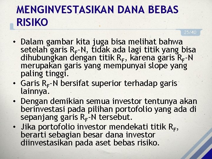 MENGINVESTASIKAN DANA BEBAS RISIKO 25/40 • Dalam gambar kita juga bisa melihat bahwa setelah