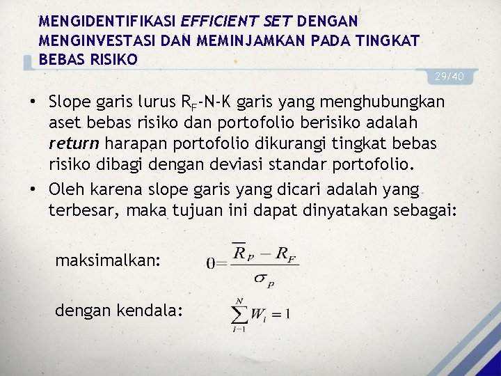 MENGIDENTIFIKASI EFFICIENT SET DENGAN MENGINVESTASI DAN MEMINJAMKAN PADA TINGKAT BEBAS RISIKO 29/40 • Slope