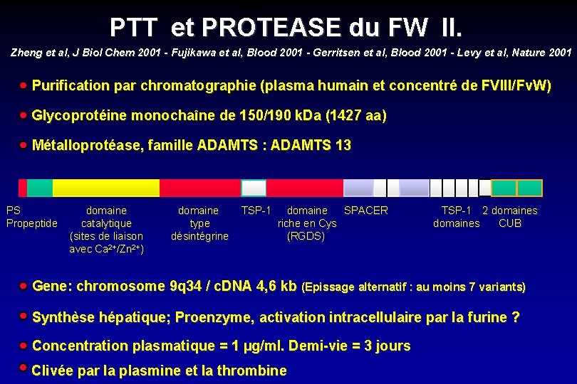 PTT et PROTEASE du FW II. Zheng et al, J Biol Chem 2001 -
